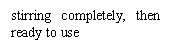 Îı¾¿ò: stirring completely, then ready to use